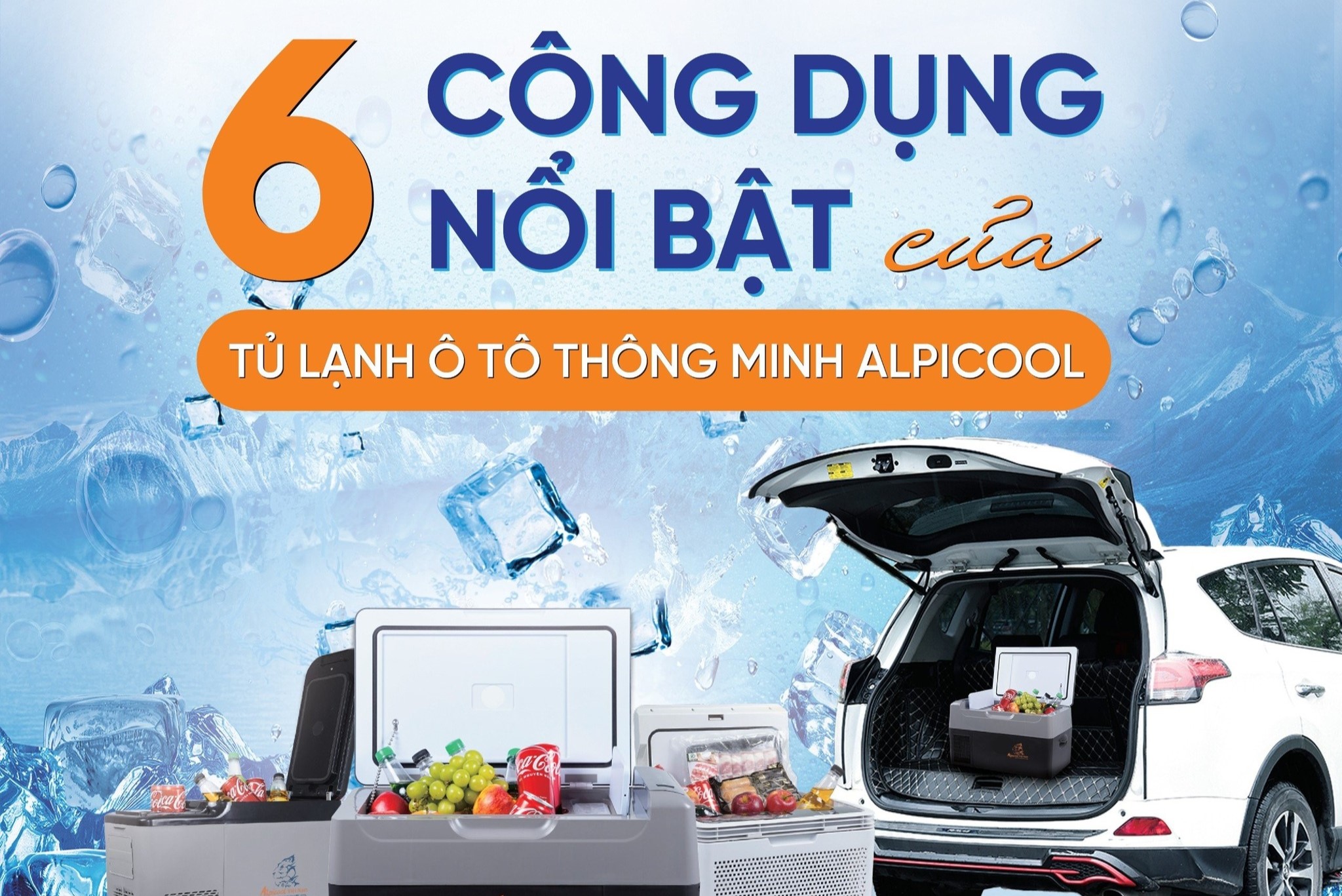 6 lý do không nên bỏ lỡ tủ lạnh ô tô thông minh Alpicool